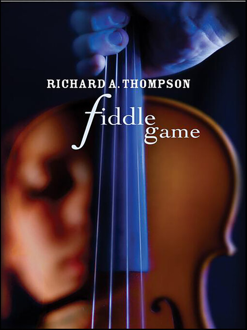 Title details for Fiddle Game by Richard A. Thompson - Available